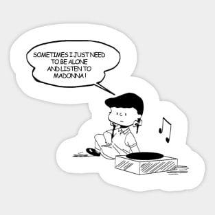 Madonna - Need to be alone and listen Sticker